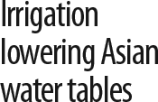 Irrigation lowering Asian water tables