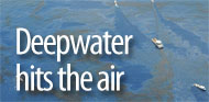 Deepwater hits the air
